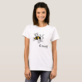 Bee Crazy von Cussdum Designs T-Shirt
