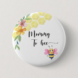 Bee girl baby shower. Mommy to bee Button