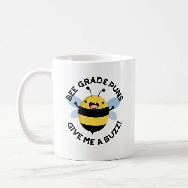 Bee Grade Puns geben mir einen Buzz Puff Kaffeetasse (Links)
