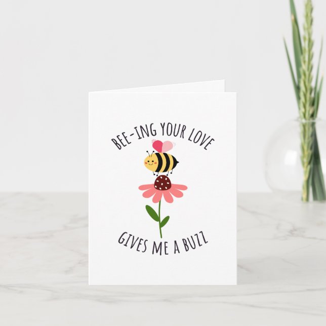 Bee-ing Your Love Gives Me a Buzz Greeting Card Karte (Vorderseite)