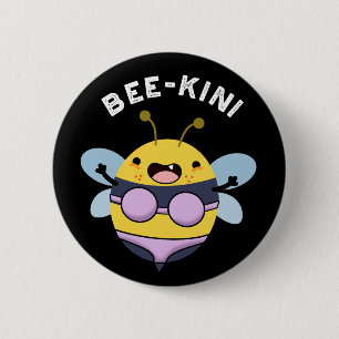 Bee-kini Funny Bee Puns Dark BG Button
