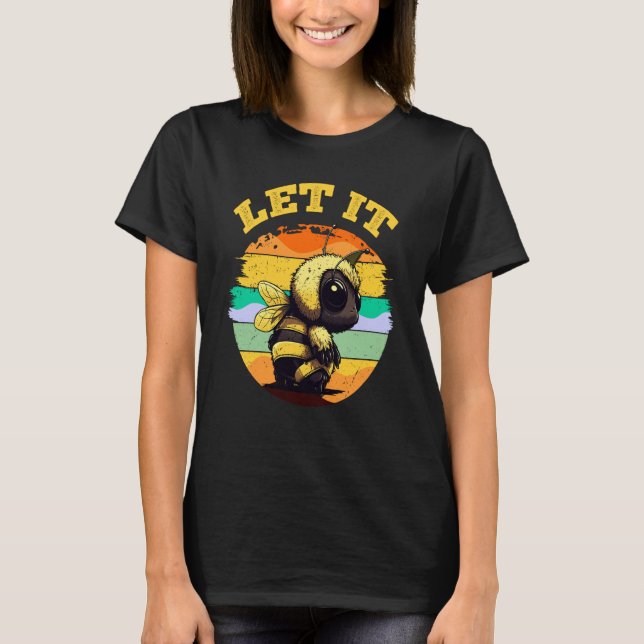 Bee Let it Beekeeper Honeybee Beekeeping T-Shirt (Vorderseite)
