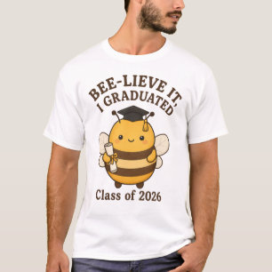 Bee-lieve It Ich Absolviere Abschlussjahrgang 2026 T-Shirt