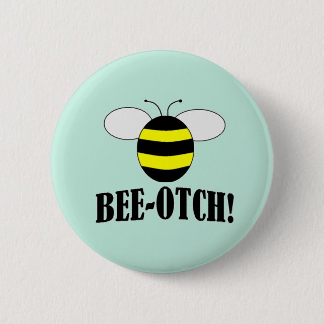 BEE-OTCH (beeotch, biotch) lustige Hummel knöpft Button (Vorderseite)
