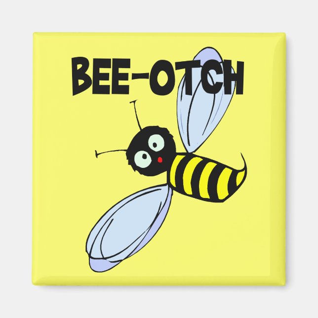 Bee-Otch Magnet (Vorne)