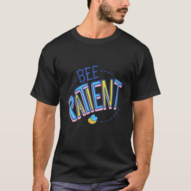Bee Patient Self Love  Motivational T-Shirt (Vorderseite)