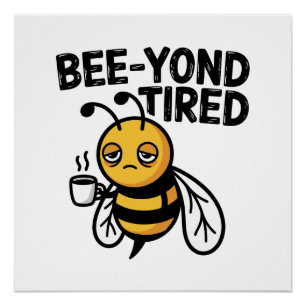 Bee‑yond Müde – Süße müde Bienen-Pun Poster