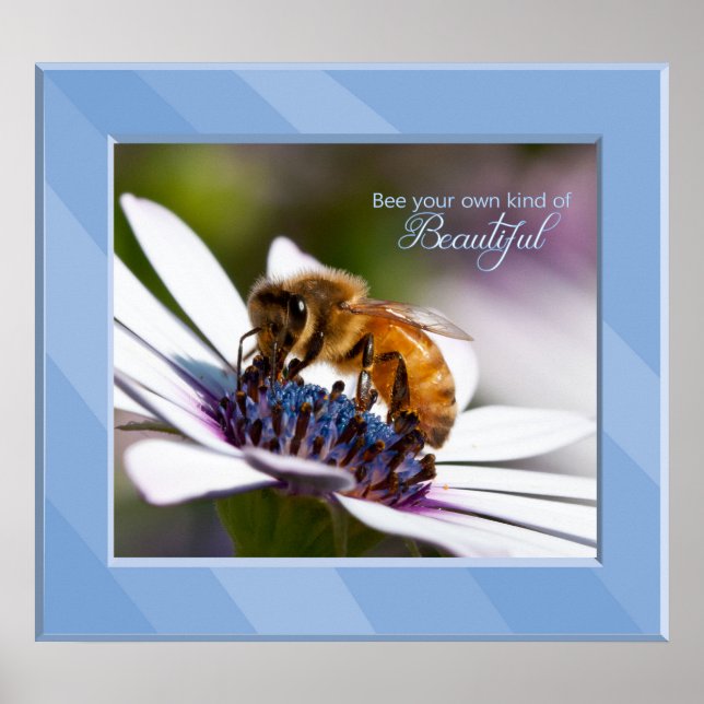 Bee Your Own Kind of Beautiful Poster (Vorne)