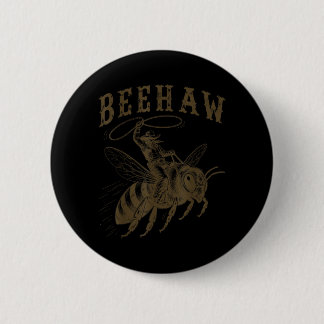Beehaw Cowboy Western Wortwitz Lustig Imker Button