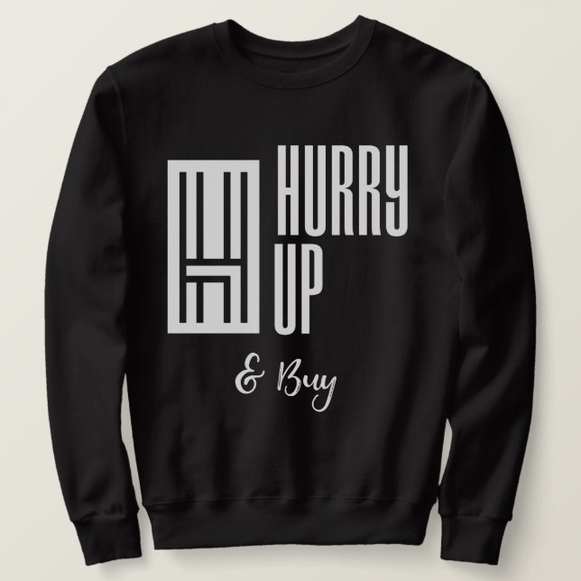 Beeil dich, Crew zu kaufen Sweatshirt (Design vorne)