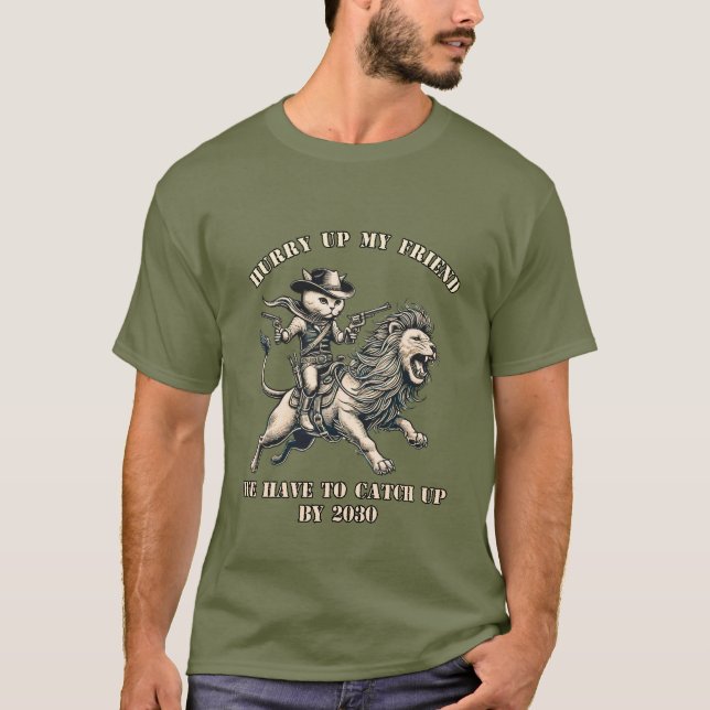 Beeil dich mit meinem Freund, wir müssen bis 2030  T-Shirt (Vorderseite)