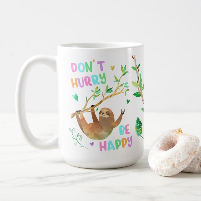 Beeil dich nicht auf die glückliche Sloth-Tasse Kaffeetasse (Mit Donut)