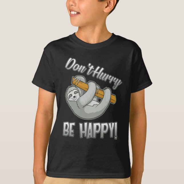 Beeil dich nicht, dich glücklich zu machen T-Shirt (Vorderseite)