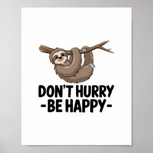 Beeil dich nicht, glücklich zu sein poster
