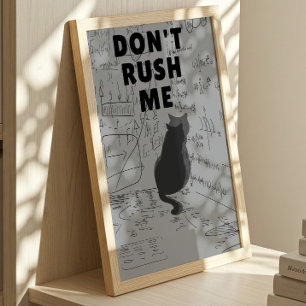 Beeil dich nicht Introvertierte Katze Poster