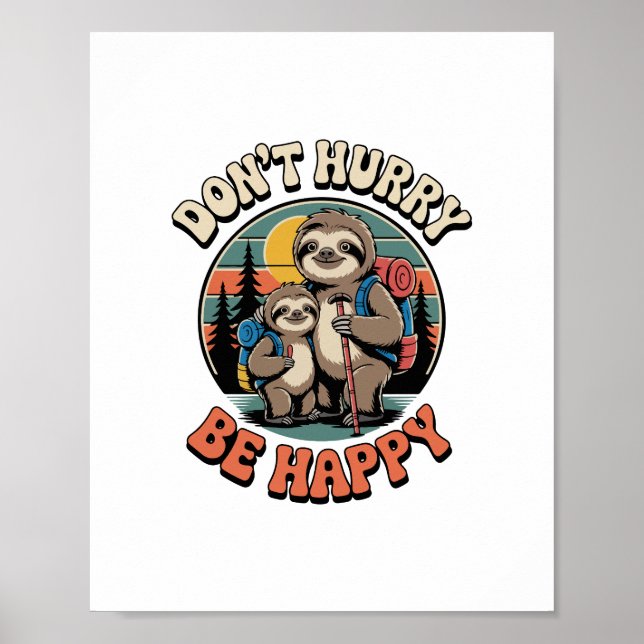 Beeil dich nicht, sei glücklich Faultier Wandertea Poster (Vorne)