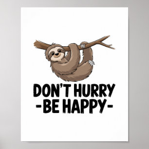 Beeil dich nicht, sei glücklich poster