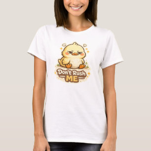 Beeil dich nicht Süße mürrische Ente Lustiges Cart T-Shirt
