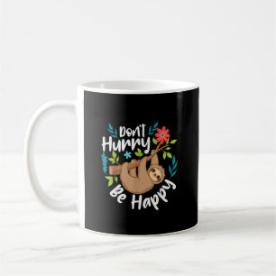 Beeile dich nicht, sei glücklich - Faultier-Tierli Kaffeetasse