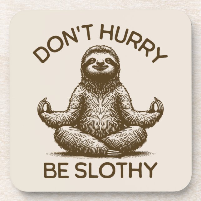 Beeilen Sie sich nicht, ein lautstarker Lebensbera Getränkeuntersetzer (Vorderseite)