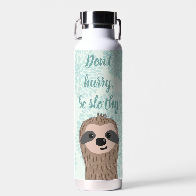 Beeilen Sie sich nicht, ein lautstarkes Niedliches Trinkflasche (Vorne)