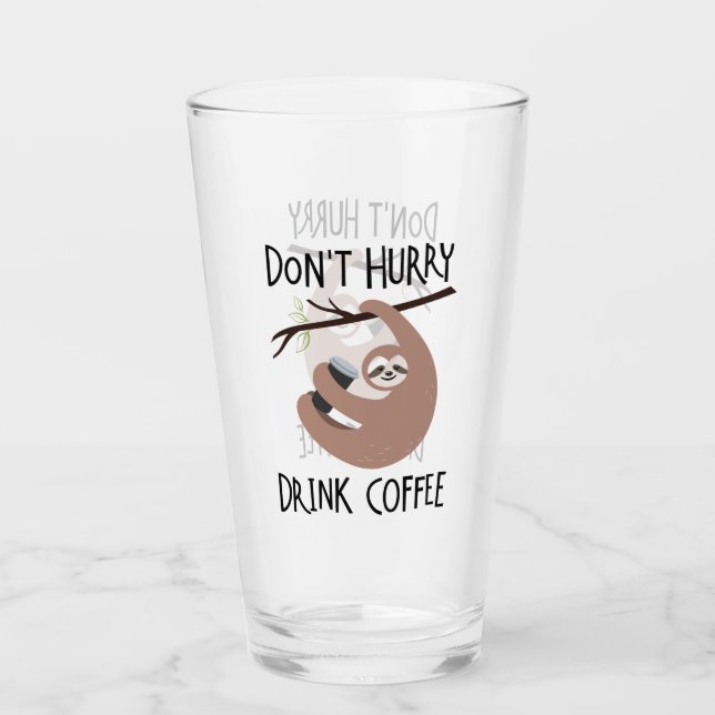 Beeilen Sie sich nicht Getränk-Kaffee Glas (Vorderseite)