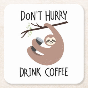 Beeilen Sie sich nicht Getränk-Kaffee Rechteckiger Pappuntersetzer