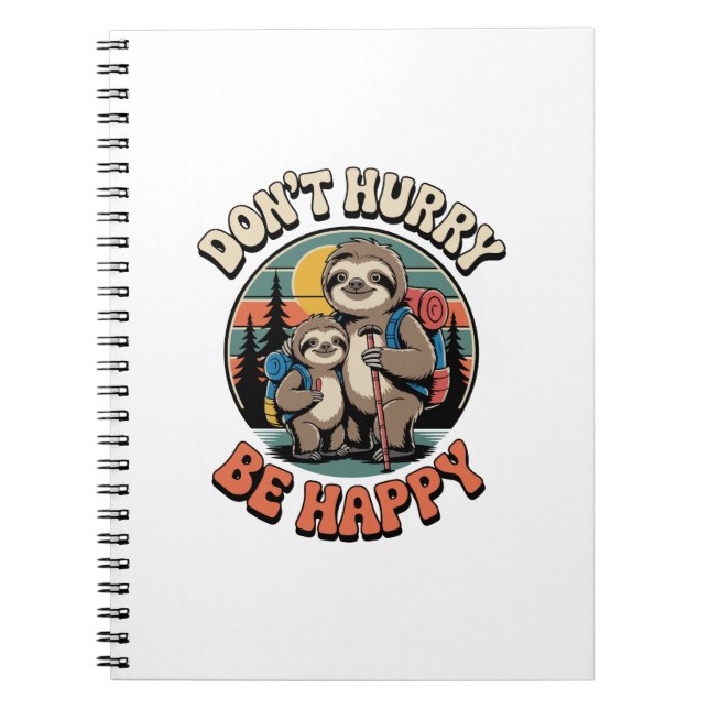 Beeilt euch nicht, sei glücklich Faulenzerwanderma Notizblock (Vorderseite)