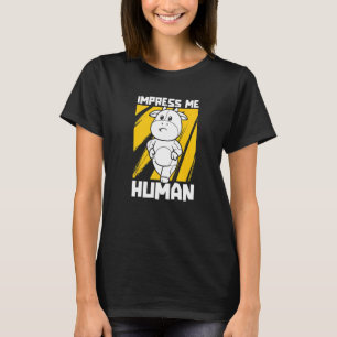 Beeindrucke mich Menschlicher Landwirt Vieh Kühe W T-Shirt
