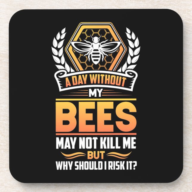 Beekeeper Gift | A Day Without My Bees I Risk Getränkeuntersetzer (Vorderseite)
