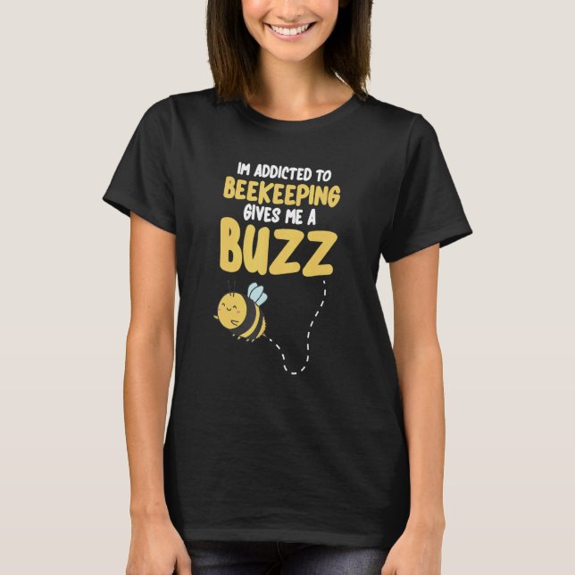 Beekeeping Gives Me A Buzz  Beekeeper T-Shirt (Vorderseite)