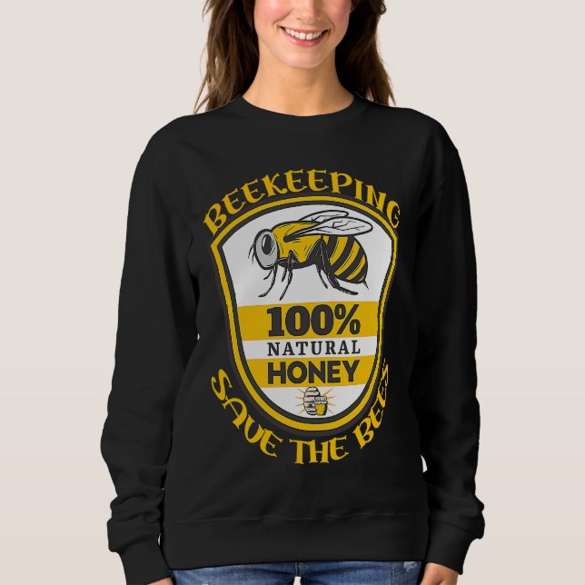 Beekeeping Save The Bees Quote Sweatshirt (Vorderseite)