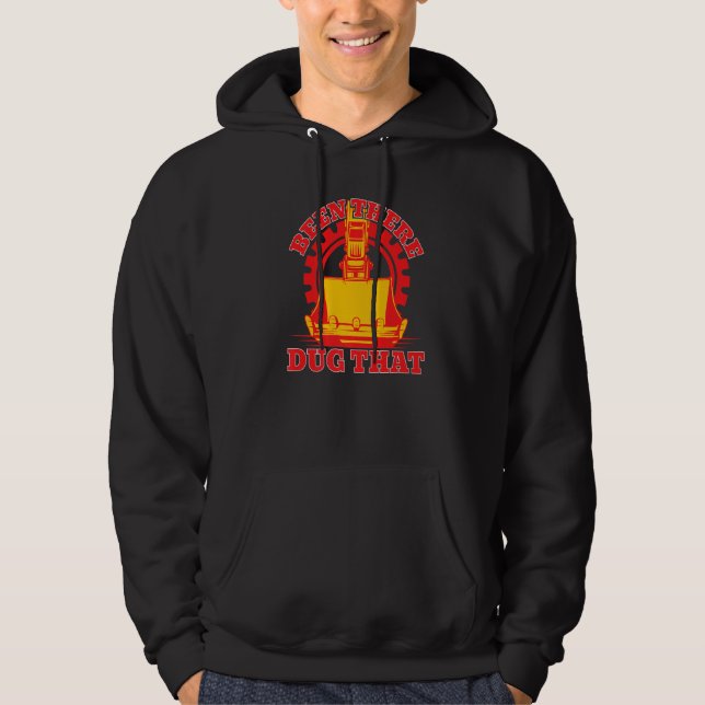 Been There Dug That Constuction Worker Backhoe Dri Hoodie (Vorderseite)
