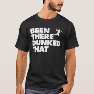 Been There Dunked diese lustige Basketball Dunked T-Shirt