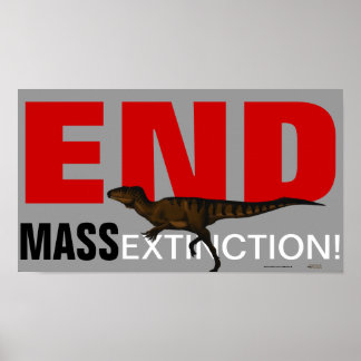Beenden Sie das Massenaussterben! - Australovenato Poster