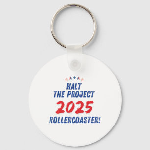 Beenden Sie das Projekt 2025 Rollercoaster ! Trump Schlüsselanhänger