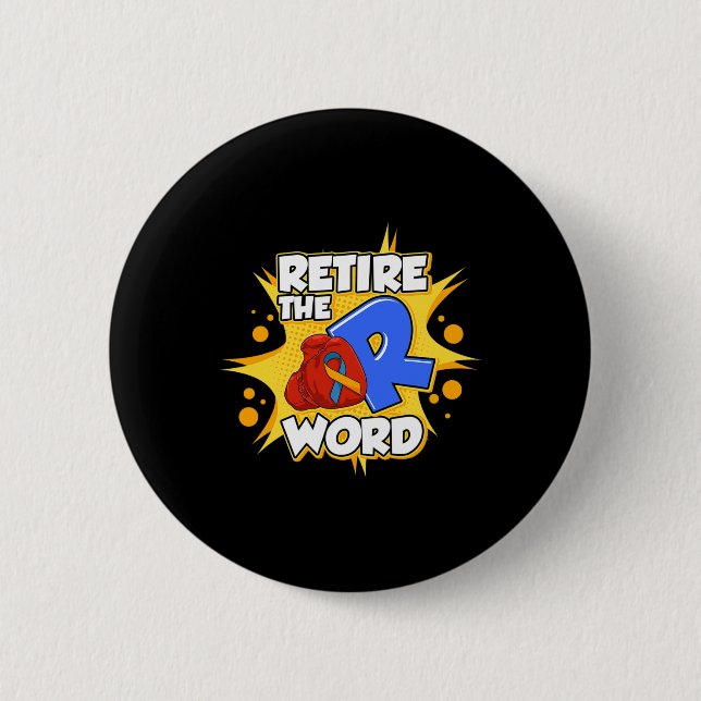Beenden Sie das R Word Down Syndrome Awareness Spe Button (Vorderseite)