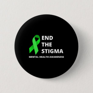 Beenden Sie das Stigma - Apparel für psychische Ge Button
