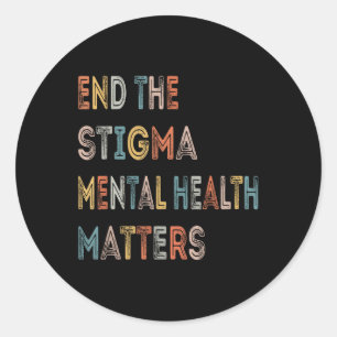 Beenden Sie das Stigma Mental Health S Mental Heal Runder Aufkleber