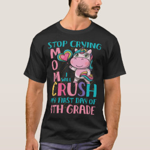 Beenden Sie das Weinen der Mama I bricht 4. Klasse T-Shirt