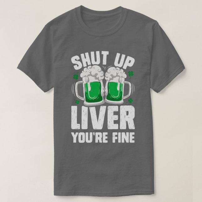Beenden Sie den Liver Youre Fine St Patricks Day D T-Shirt (Design vorne)