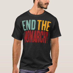 Beenden Sie den Retro-Text der Monarchie T-Shirt