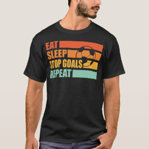 Beenden Sie den Schlaf-Stopp-Goals wiederholen T-Shirt