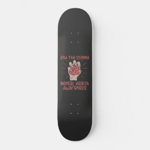 Beenden Sie den Stigma Mental Health Awareness T - Skateboard