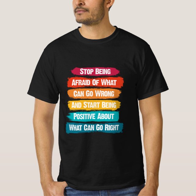 Beenden Sie die Angst Text Inspiration T-Shirt (Vorderseite)