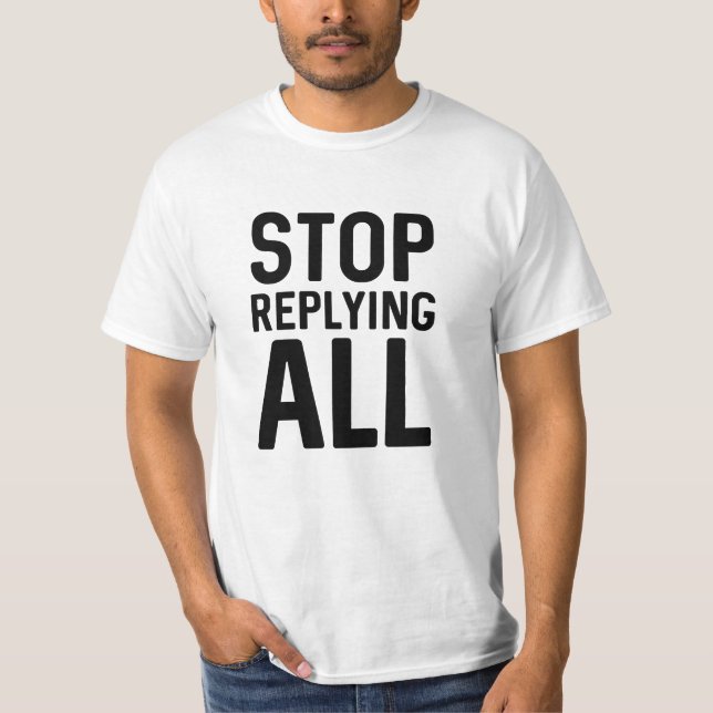 Beenden Sie die Antwort auf alle T-Shirt (Vorderseite)