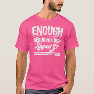 Beenden Sie die Überdosierung Internationaler Tag T-Shirt