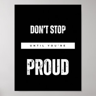 BEENDEN SIE NICHT, BIS SIE STOLZ AUF Motivierend Z Poster
