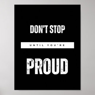 BEENDEN SIE NICHT, BIS SIE STOLZ AUF Motivierend Z Poster