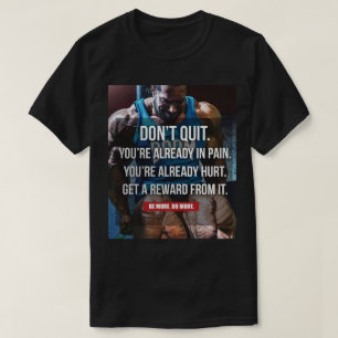 Beenden Sie nicht - Bodybuilding Workout Motiviere T-Shirt
